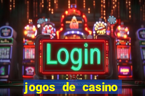 jogos de casino gr谩tis m谩quinas