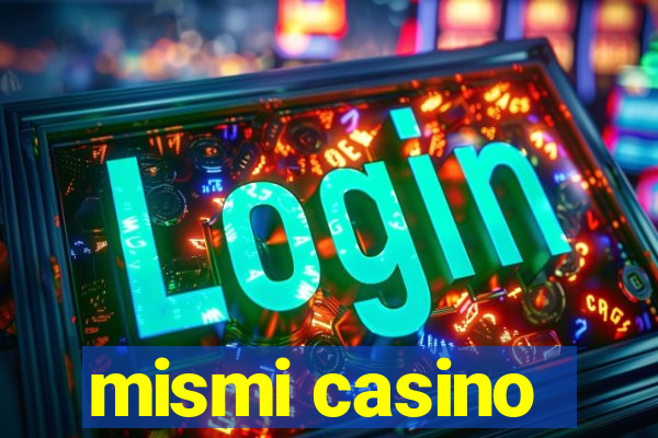 mismi casino