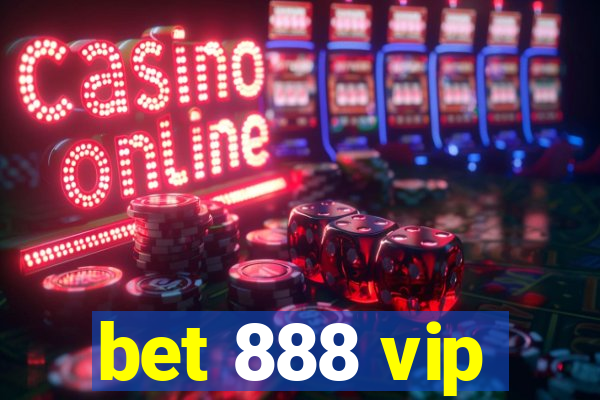 bet 888 vip