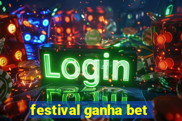 festival ganha bet