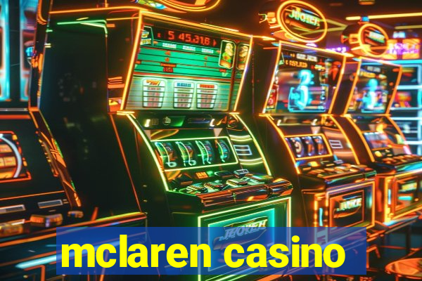 mclaren casino