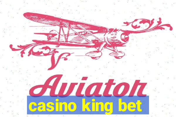 casino king bet