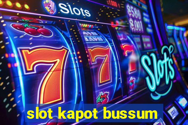 slot kapot bussum