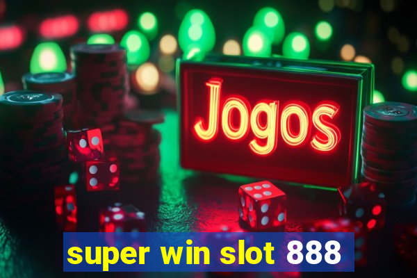 super win slot 888