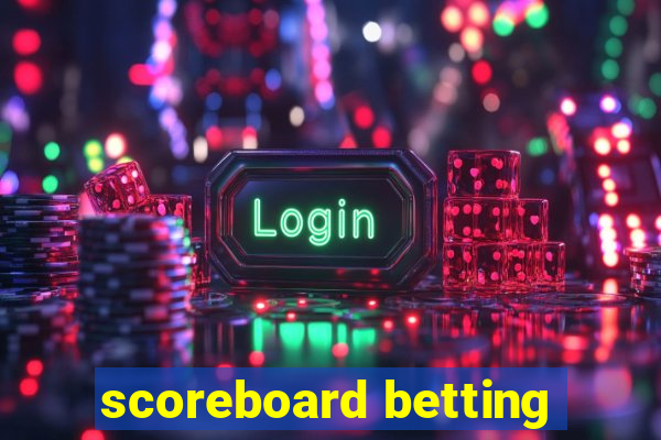 scoreboard betting