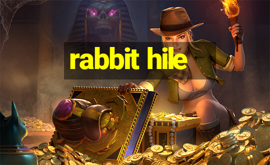 rabbit hile