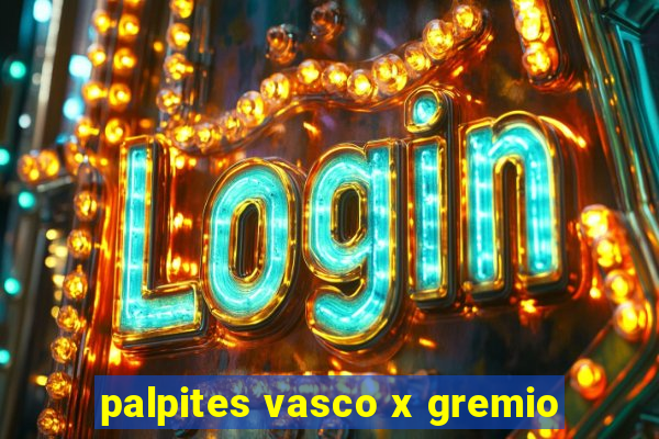 palpites vasco x gremio