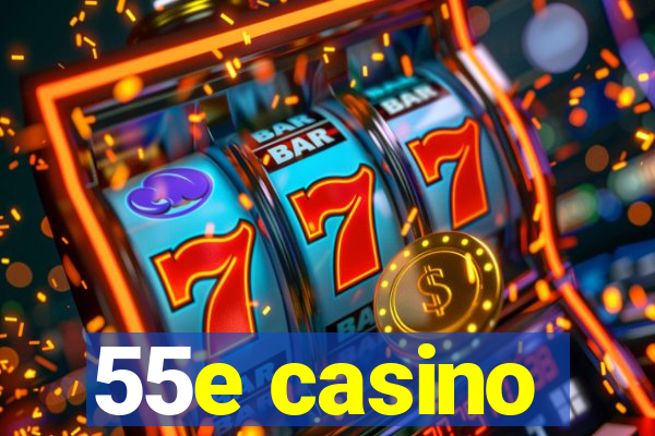 55e casino