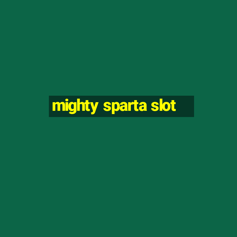 mighty sparta slot