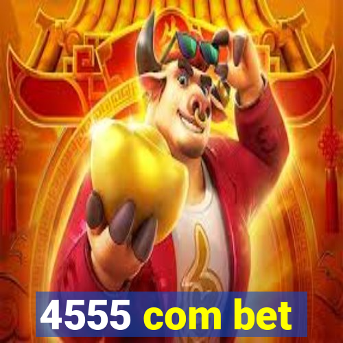 4555 com bet