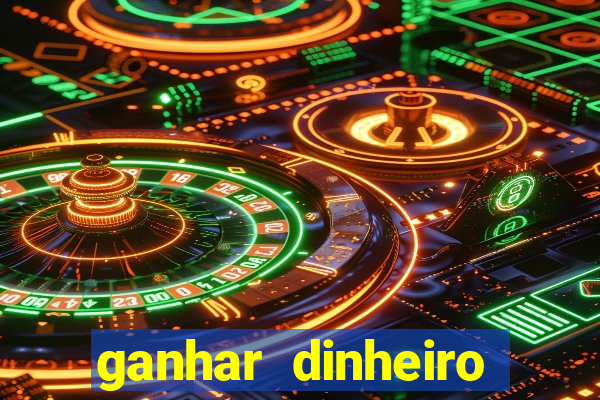 ganhar dinheiro para jogar