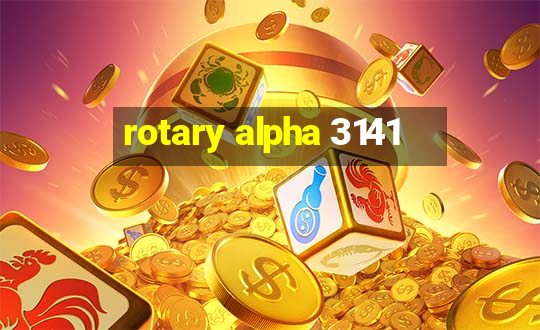 rotary alpha 3141