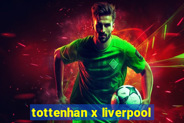 tottenhan x liverpool