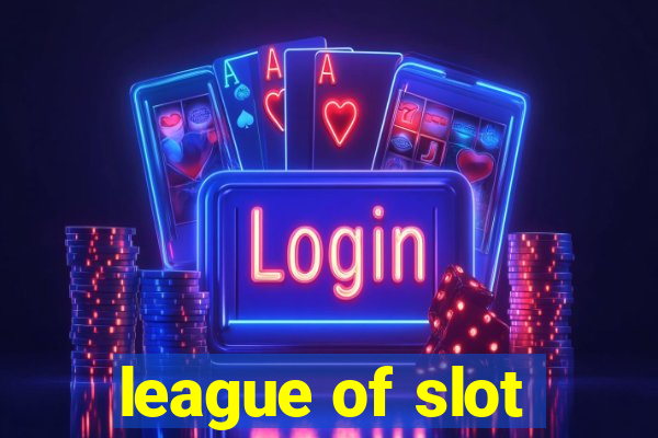 league of slot