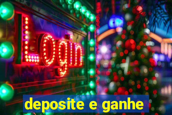 deposite e ganhe