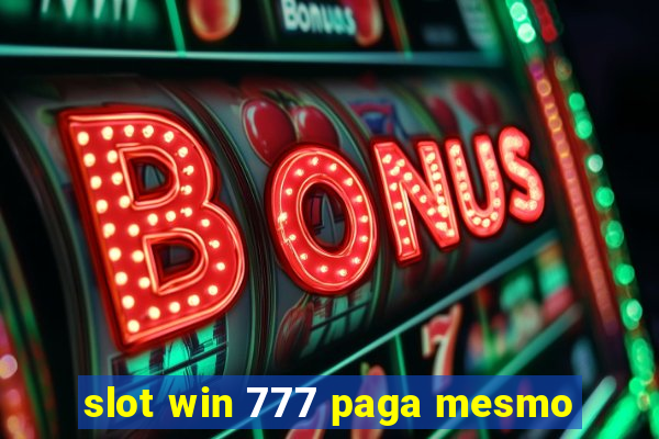 slot win 777 paga mesmo