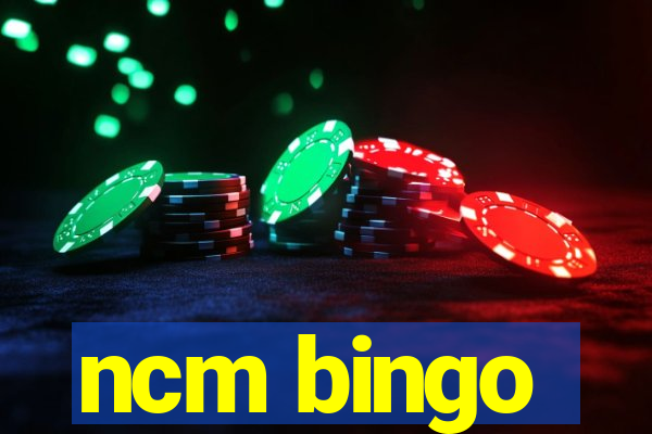 ncm bingo