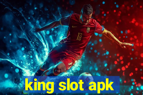 king slot apk