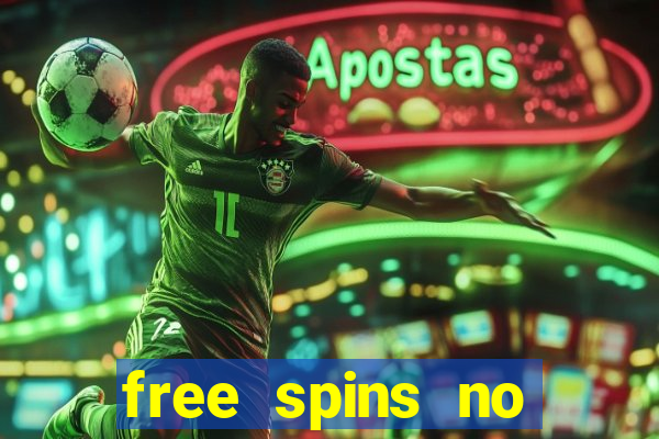 free spins no deposit casino