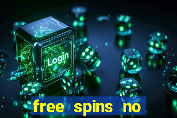 free spins no deposit casino