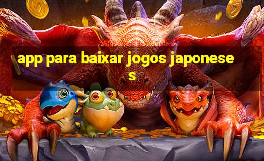 app para baixar jogos japoneses