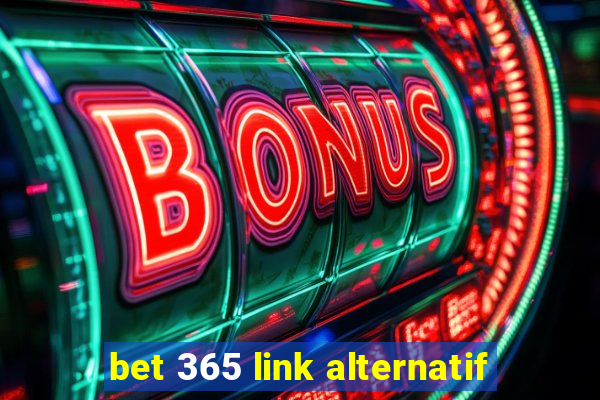 bet 365 link alternatif