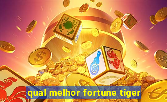 qual melhor fortune tiger