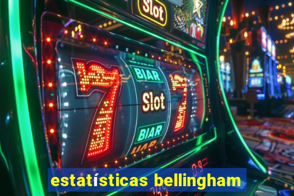 estatísticas bellingham