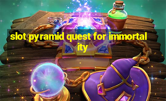 slot pyramid quest for immortality