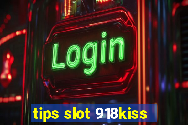 tips slot 918kiss