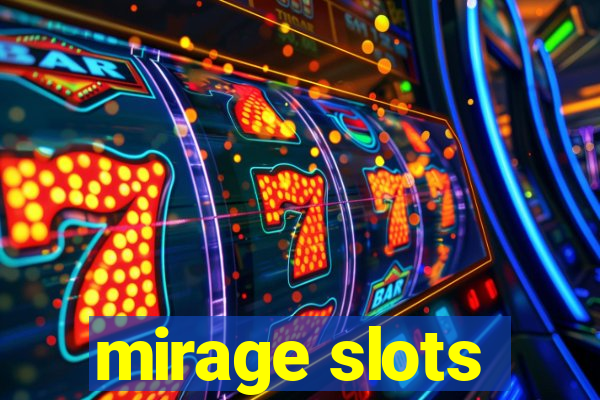 mirage slots