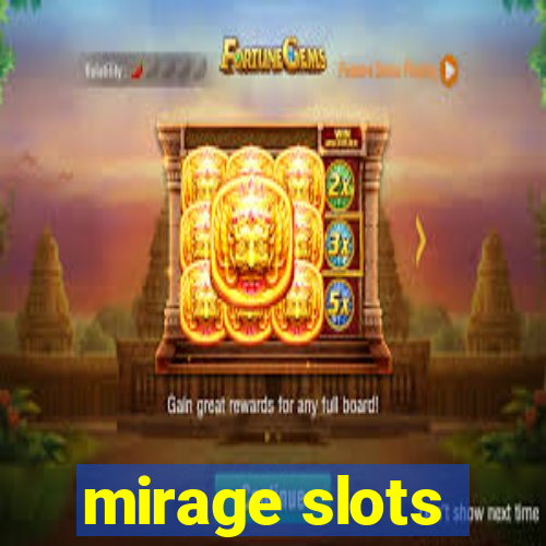 mirage slots