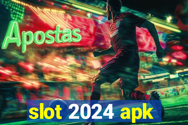 slot 2024 apk