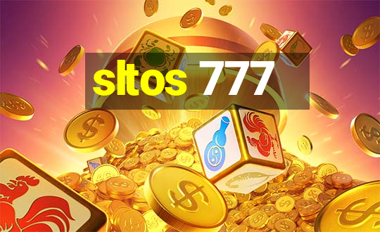 sltos 777