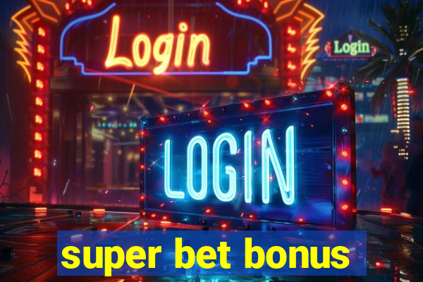 super bet bonus