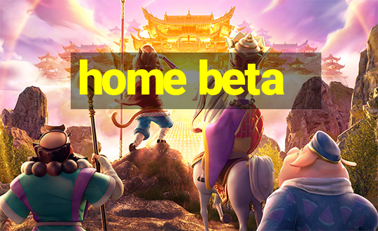 home beta