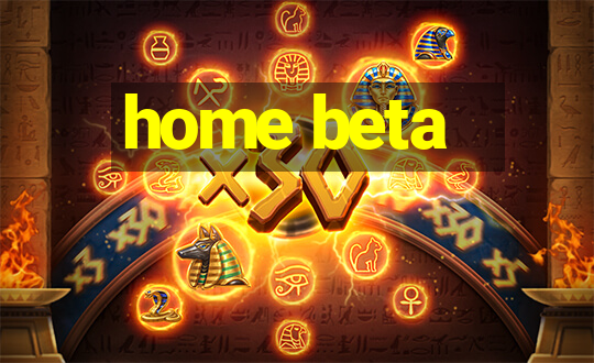 home beta