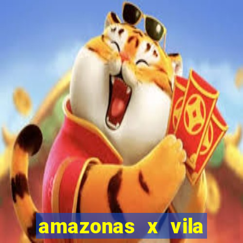 amazonas x vila nova palpite