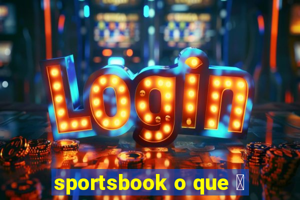 sportsbook o que 茅