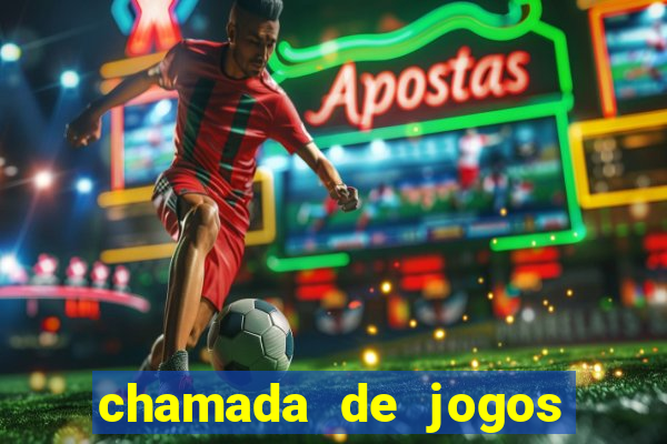 chamada de jogos de futebol