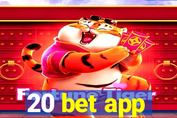 20 bet app