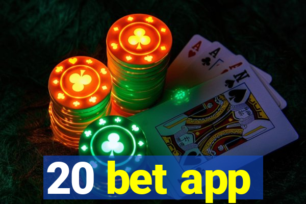 20 bet app