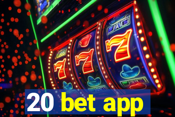 20 bet app