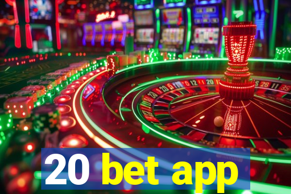 20 bet app