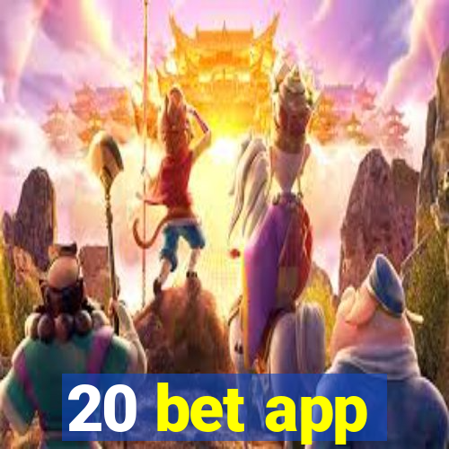 20 bet app