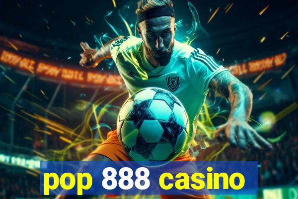 pop 888 casino