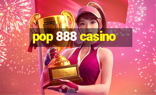 pop 888 casino