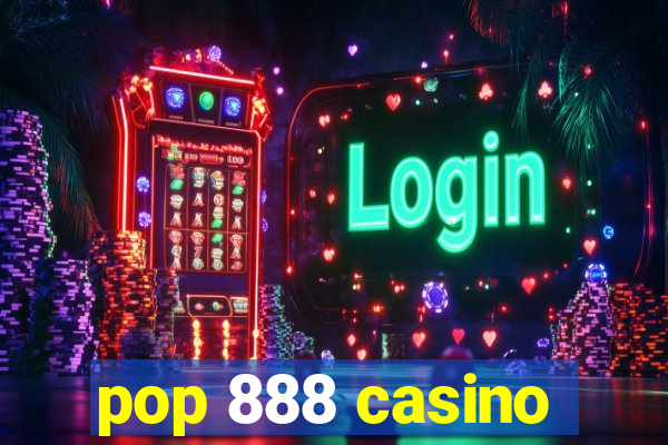 pop 888 casino