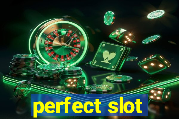 perfect slot