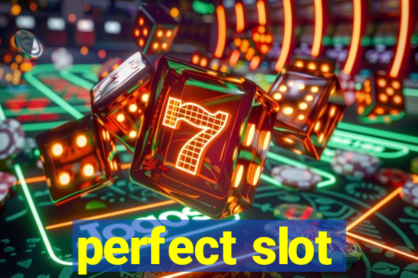 perfect slot